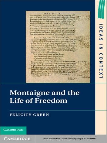 Montaigne and the Life of Freedom