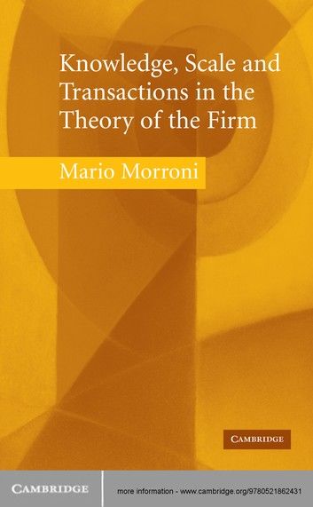 Knowledge, Scale and Transactions in the Theory of the Firm