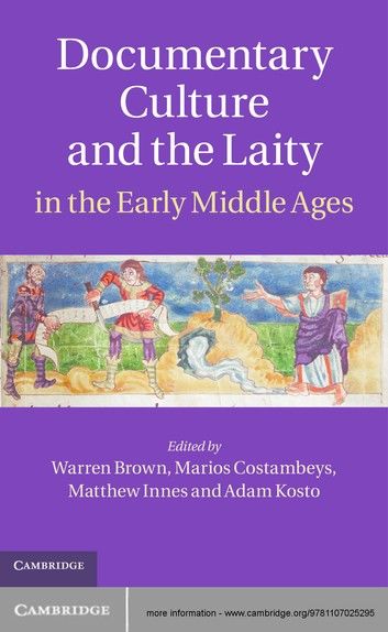 Documentary Culture and the Laity in the Early Middle Ages