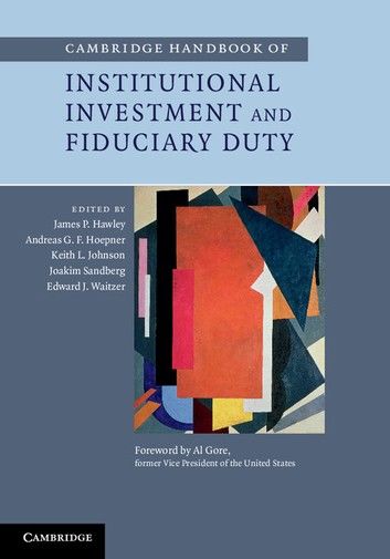 Cambridge Handbook of Institutional Investment and Fiduciary Duty