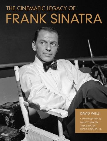 The Cinematic Legacy of Frank Sinatra