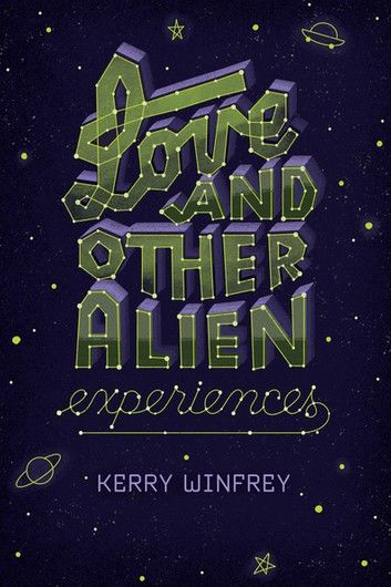 Love and Other Alien Experiences