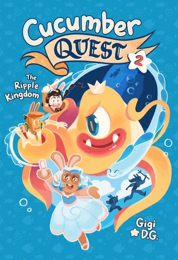 Cucumber Quest: The Ripple Kingdom