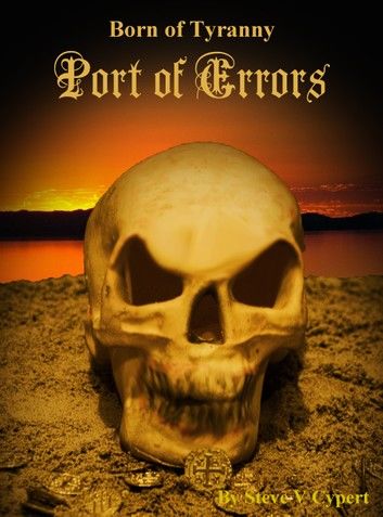 Born of Tyranny: Port of Errors