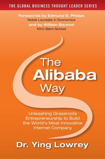 The Alibaba Way: Unleashing Grass-Roots Entrepreneurship to Build the World\