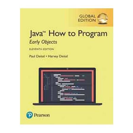 JAVA HOW TO PROGRAM (EARLY OBJECTS) 11/E (GE)