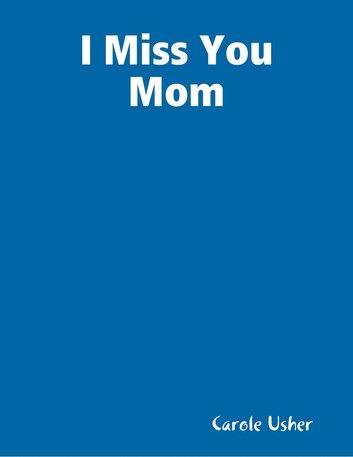 I Miss You Mom