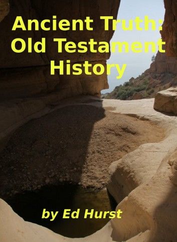 Ancient Truth: Old Testament History