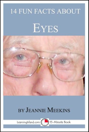 14 Fun Facts About Eyes: A 15-Minute Book