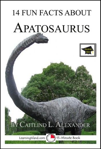 14 Fun Facts About Apatosaurus: Educational Version