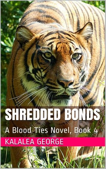 Shredded Bonds, A Blood Ties Novel, Book 4