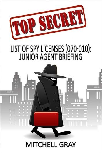 Top Secret List of Spy Licenses (070-010): Junior Agent Briefing