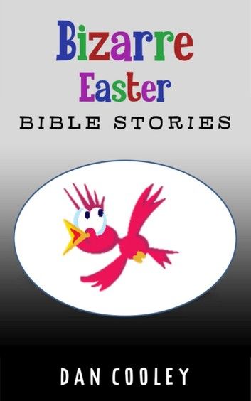 Bizarre Easter Bible Stories