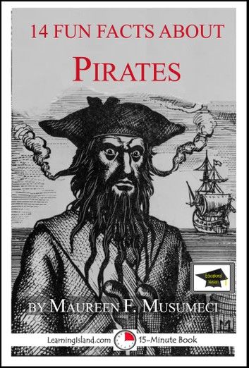 14 Fun Facts About Pirates: Educational Version