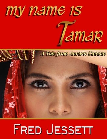 My Name Is Tamar: A Tale from Ancient Canaan