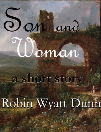 Son and Woman, A Short Story