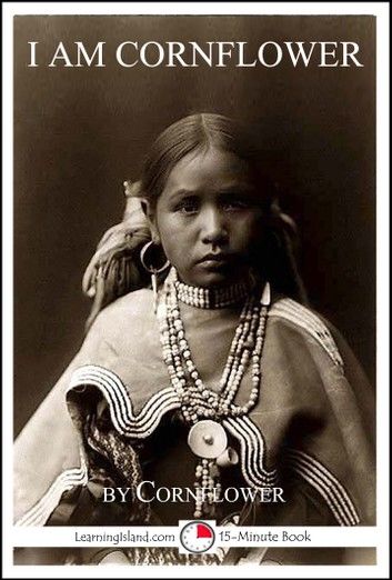 I Am Cornflower: The Story of a White Mountain Apache Girl