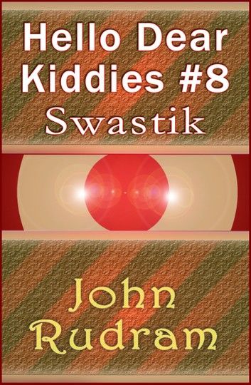 Hello Dear Kiddies #8: Swastik