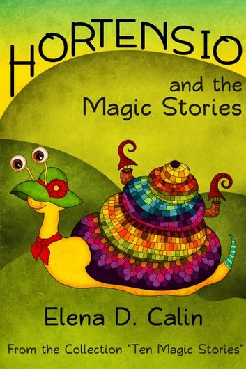 Hortensio and the Magic Stories: 10 Unique Stories in One Collection