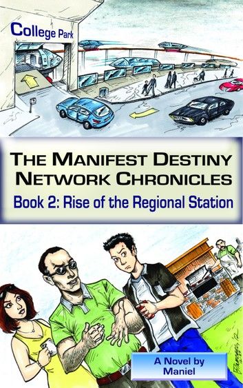 The Manifest Destiny Network Chronicles, Book 2: Rise of the Regional Station