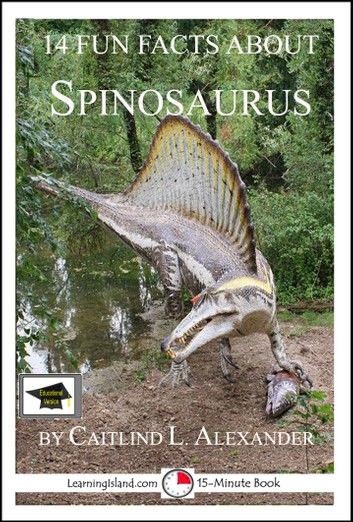 14 Fun Facts About Spinosaurus: Educational Version