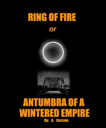 Ring of Fire; Or: Antumbra of a Wintered Empire