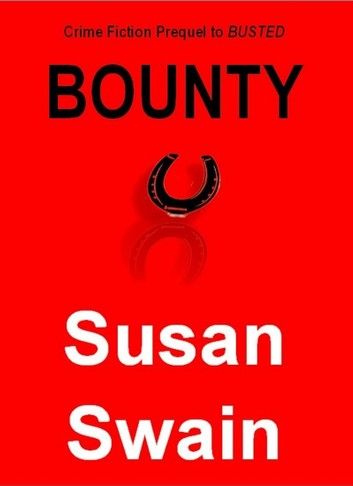 BOUNTY: Crime Fiction Prequel to BUSTED