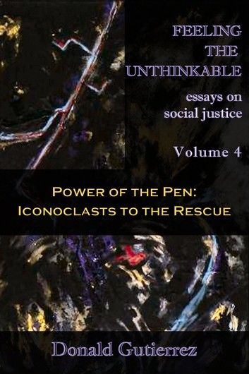 Feeling the Unthinkable, Vol. 4: Power of the Pen - Iconoclasts to the Rescue