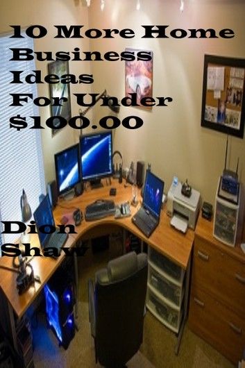 10 More Home Business Ideas Under $100.00