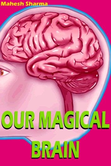 Our Magical Brain
