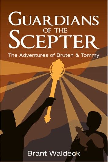 Guardians of the Scepter: The Adventures of Bruten & Tommy