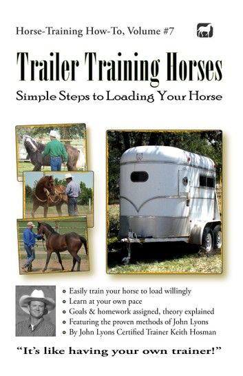 Trailer Training Horses: Simple Steps to Loading Your Horse