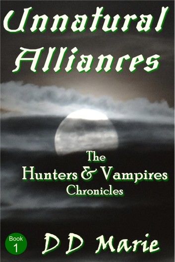 Unnatural Alliances (Hunters and Vampires: Book 1)