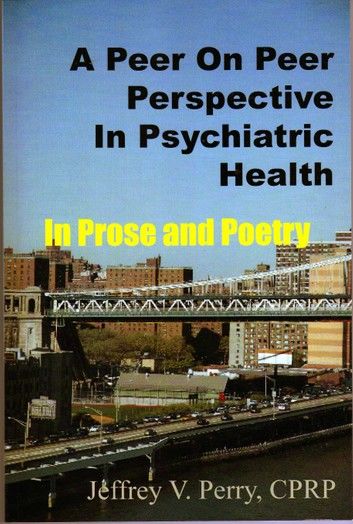 A Peer On Peer Perspective In Psychiatric Health