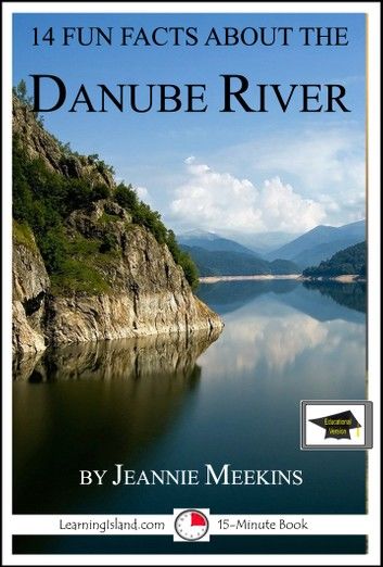 14 Fun Facts About the Danube: Educational Version