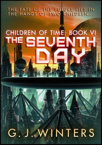 The Seventh Day: Children of Time 6