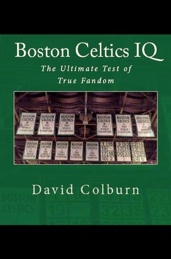 Boston Celtics IQ: The Ultimate Test of True Fandom