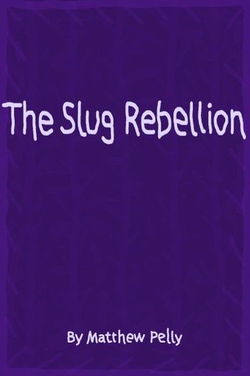 The Slug Rebellion