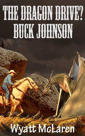 Buck Johnson: The Dragon Drive?