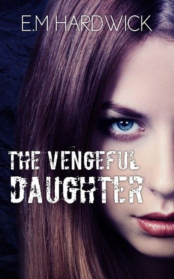 The Vengeful Daughter