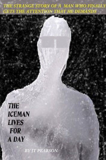 The Iceman Lives for One Day