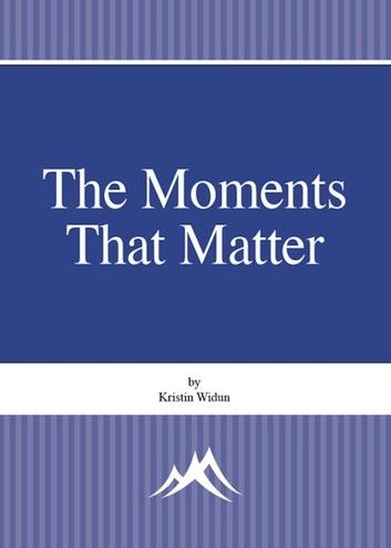 The Moments That Matter