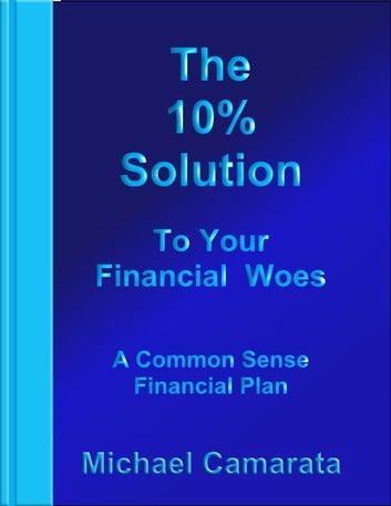 The 10% Solution to Your Financial Woes