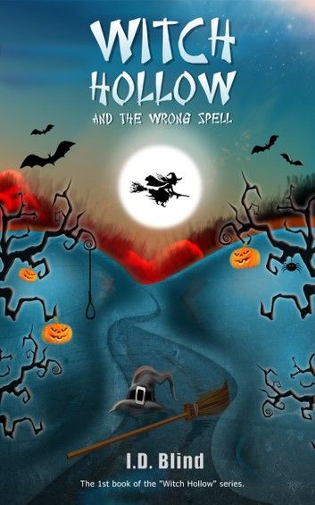 Witch Hollow and the Wrong Spell (Book 1)