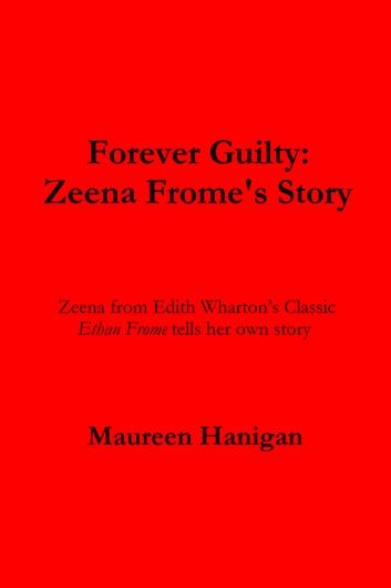 Forever Guilty: Zeena Frome\
