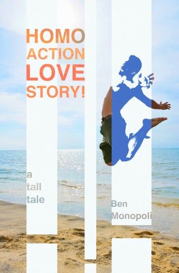 Homo Action Love Story! A tall tale