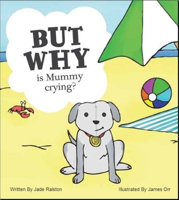 But Why is Mummy Crying?
