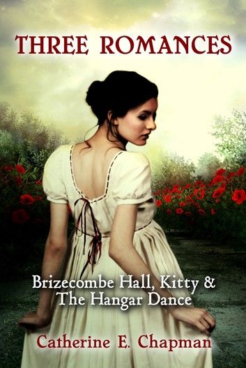 Three Romances: Brizecombe Hall, Kitty & The Hangar Dance