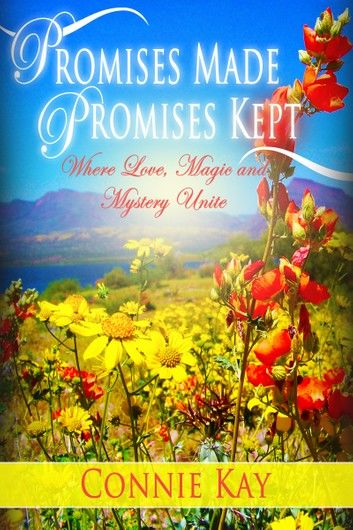 Promises Made Promises Kept: Where Love, Magic & Mystery Unite.