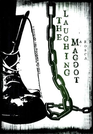 The Laughing Maggot (A Catalyst and Progeny Novella, #2)